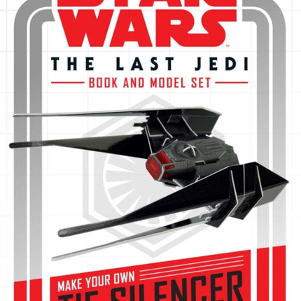 Star Wars: The Last Jedi Book and Model: Make Your Own Tie Silencer