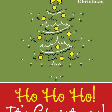 Ho Ho Ho! Its Christmas!: Dot To Dot Christmas