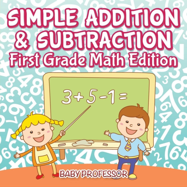 Simple Addition & Subtraction First Grade Math