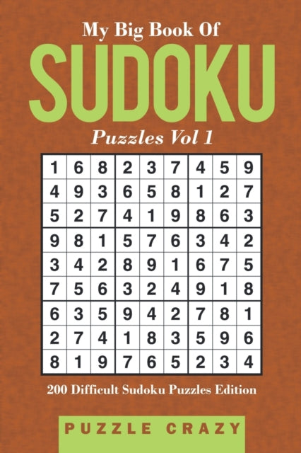 My Big Book Of Soduku Puzzles Vol 1: 200 Difficult Sudoku Puzzles Edition