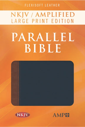 NKJV Amp Parallel Bible LGPT Flexisoft