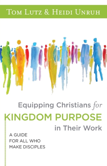 Equipping Christians for Kingdom Purpose in Their Work