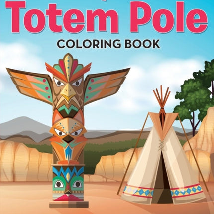 History of the Totem Pole Coloring Book