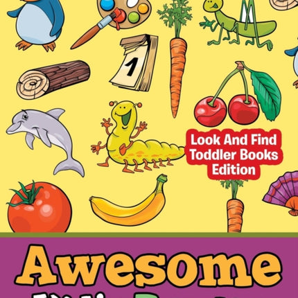 Awesome Kid's Puzzles - Look And Find Toddler Books Edition