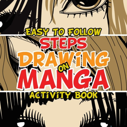 Easy To Follow Steps on Drawing Manga Activity Book