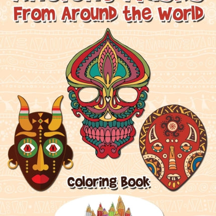 Ancient Masks From Around the World Coloring Book