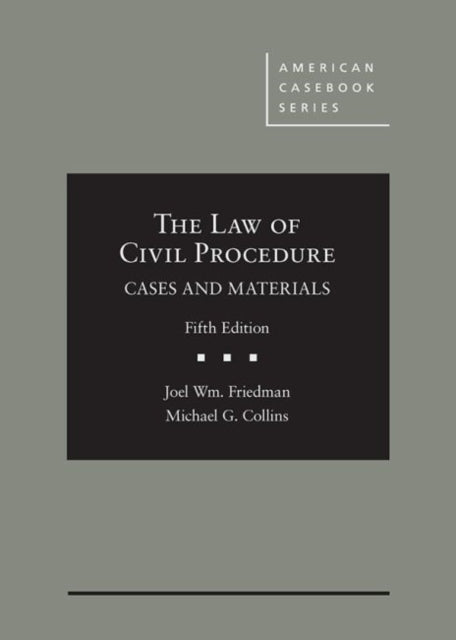 The Law of Civil Procedure: Cases and Materials