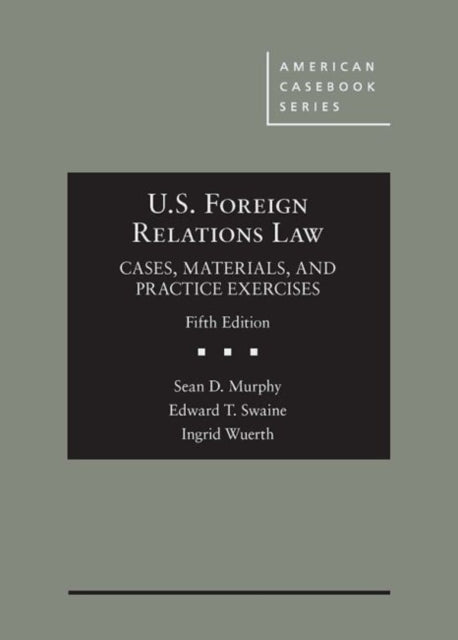 US Foreign Relations Law Cases Materials and