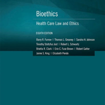 Bioethics: Health Care Law and Ethics