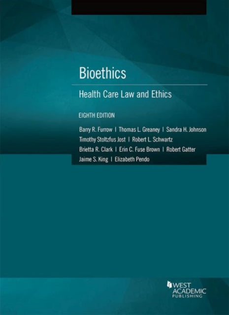 Bioethics: Health Care Law and Ethics