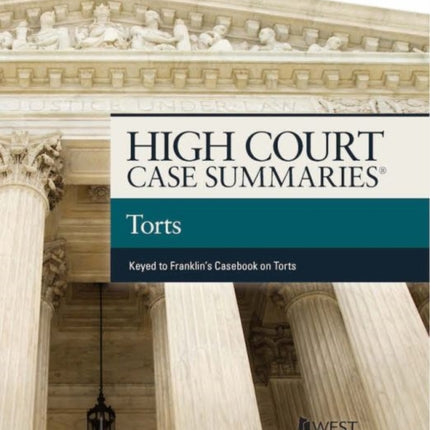 High Court Cases Summaries on Torts (Keyed to