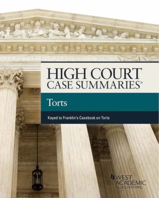 High Court Cases Summaries on Torts (Keyed to