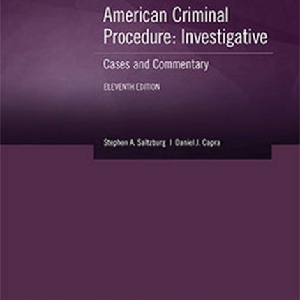 American Criminal Procedure, Investigative: Cases and Commentary