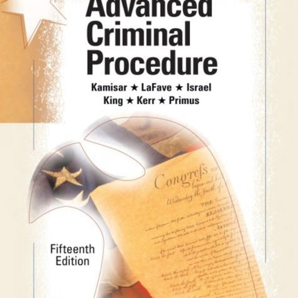 Advanced Criminal Procedure: Cases, Comments and