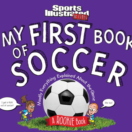 My First Book of Soccer: A Rookie Book (A Sports Illustrated Kids Book)