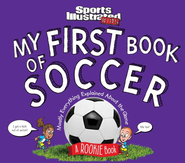 My First Book of Soccer: A Rookie Book (A Sports Illustrated Kids Book)