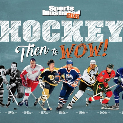 Hockey Then to WOW Sports Illustrated Kids Then to Wow