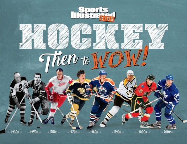 Hockey Then to WOW Sports Illustrated Kids Then to Wow