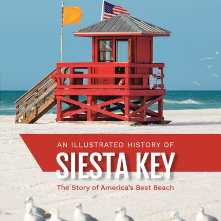 An Illustrated History of Siesta Key: The Story