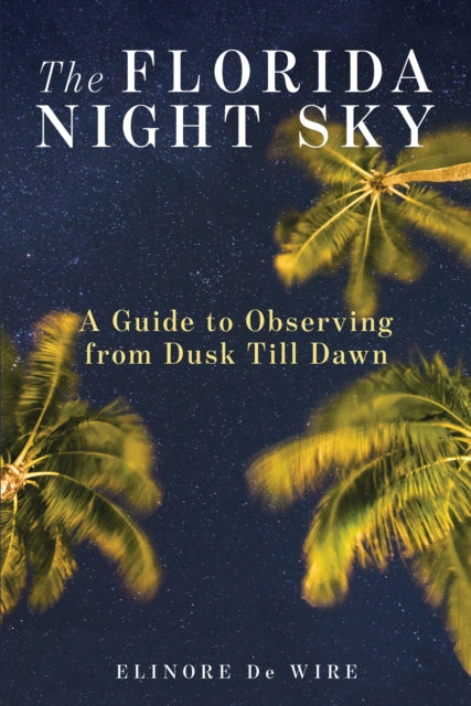 The Florida Night Sky: A Guide to Observing from