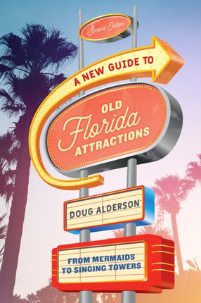 A New Guide to Old Florida Attractions: From Mermaids to Singing Towers