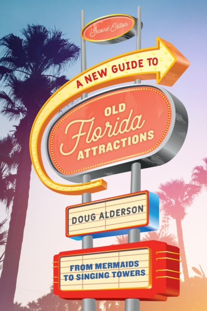 A New Guide to Old Florida Attractions: From Mermaids to Singing Towers