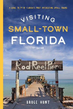 Visiting Small-Town Florida: A Guide to 79 of