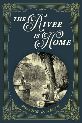 The River Is Home: A Novel
