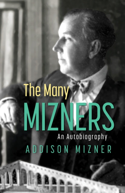 The Many Mizners An Autobiography