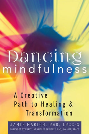 Dancing Mindfulness: A Creative Path to Healing