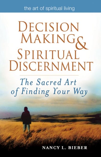 Decision Making & Spiritual Discernment: The