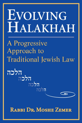 Evolving Halakhah: A Progressive Approach to