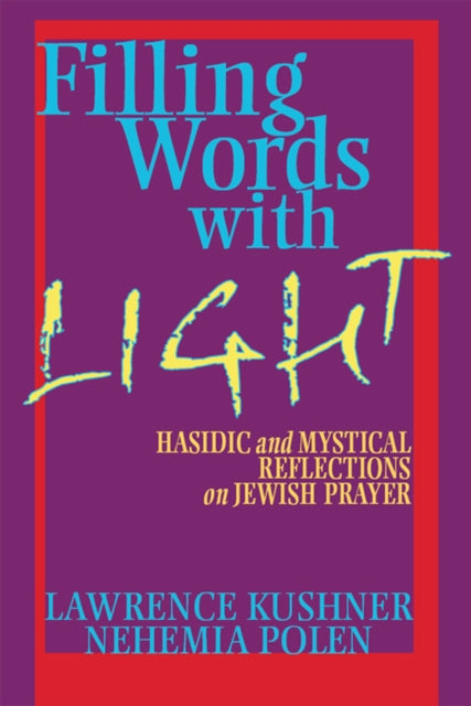 Filling Words with Light: Hasidic and Mystical