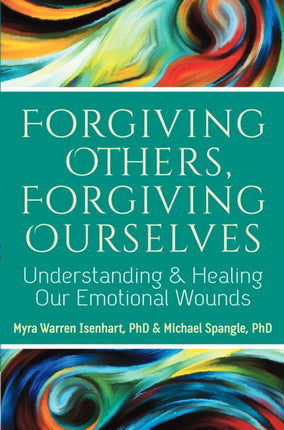 Forgiving Others, Forgiving Ourselves:
