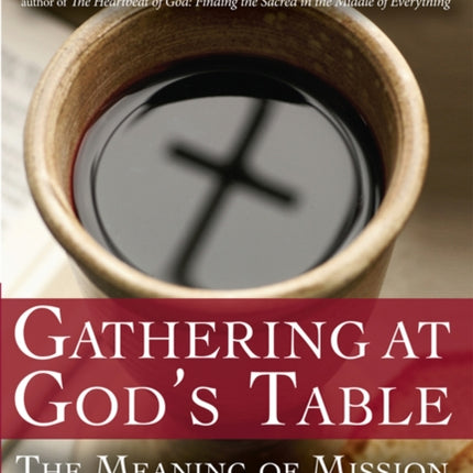 Gathering at God's Table: The Meaning of Mission