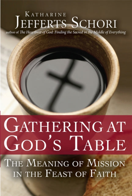 Gathering at God's Table: The Meaning of Mission