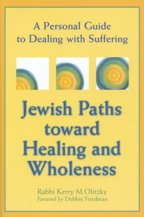 Jewish Paths toward Healing and Wholeness: A