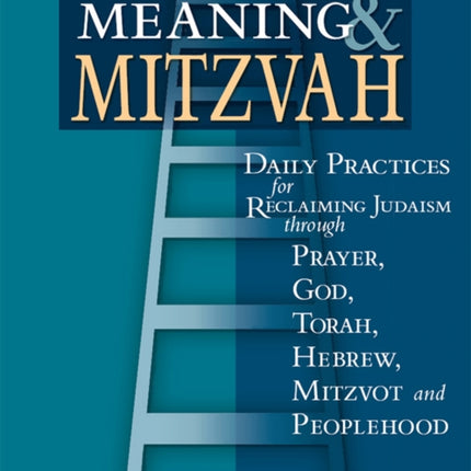 Meaning & Mitzvah: Daily Practices for Reclaiming