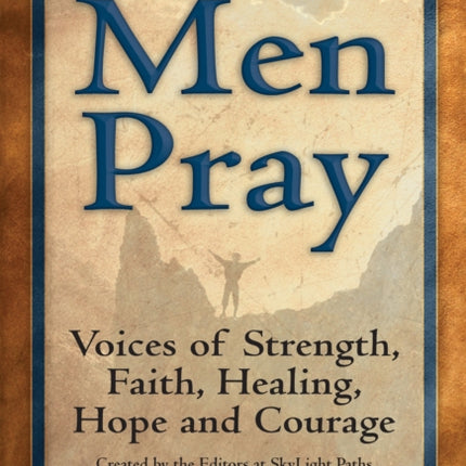 Men Pray: Voices of Strength, Faith, Healing,