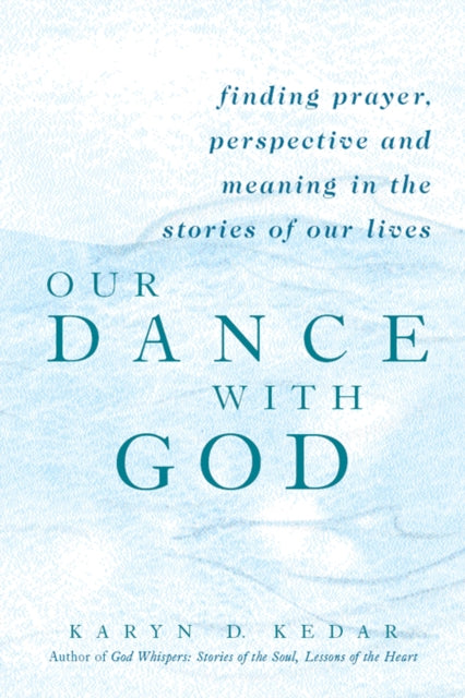 Our Dance with God: Finding Prayer, Perspective