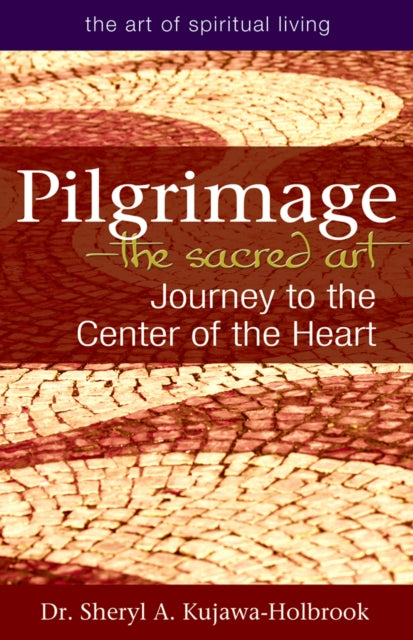 Pilgrimage—The Sacred Art: Journey to the Center