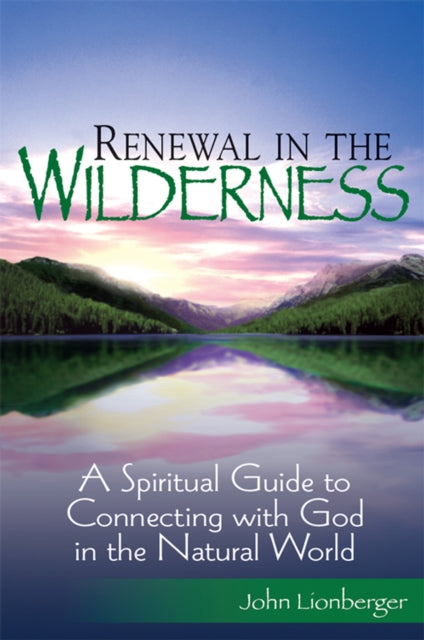 Renewal in the Wilderness: A Spiritual Guide to