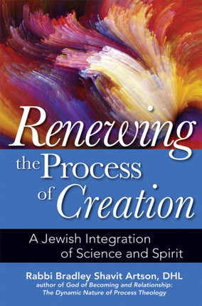 Renewing the Process of Creation: A Jewish