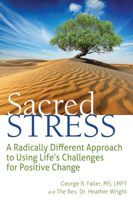 Sacred Stress: A Radically Different Approach to