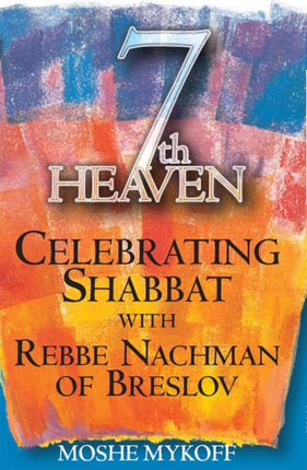 Seventh Heaven: Celebrating Shabbat with Rebbe