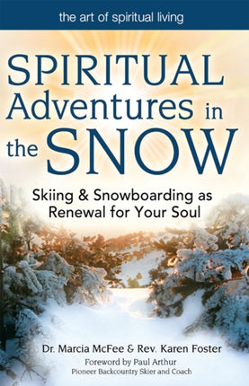 Spiritual Adventures in the Snow: Skiing &