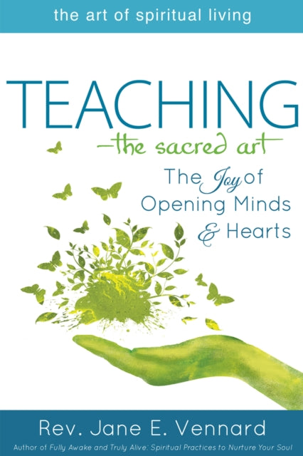 Teaching—The Sacred Art: The Joy of Opening Minds