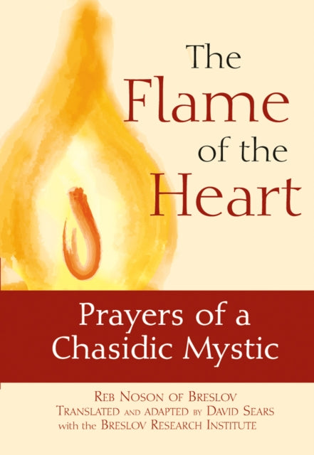The Flame of the Heart: Prayers of a Chasidic