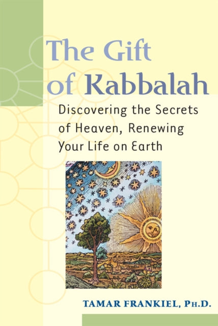 The Gift of Kabbalah: Discovering the Secrets of