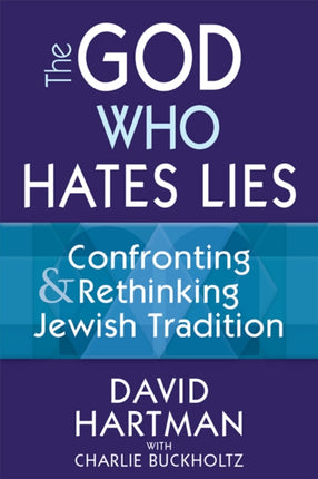 The God Who Hates Lies: Confronting & Rethinking